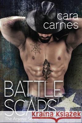 Battle Scars Cara Carnes 9781087416694 Independently Published