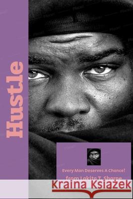 Hustle Lakita T. Sharpe 9781087426129 Independently Published