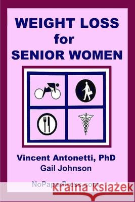 Weight Loss for Senior Women Gail Johnson, Vincent Antonetti 9781087433523 Independently Published