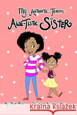 My Authentic, Terrific, Awe-Tistic Sister Marco Bernard Tony Price 9781087457819 Independently Published