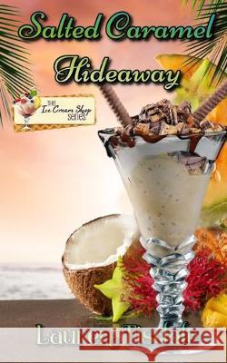 Salted Caramel Hideaway Angelica Derouen Lauren Tisdale 9781087460444 Independently Published