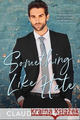 Something Like Hate Claudia Burgoa 9781087466514 Independently Published