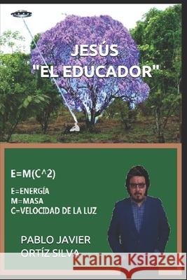 Jesús El Educador Ortiz Silva, Pablo Javier 9781087473994