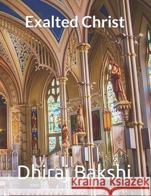 Exalted Christ: Stars, Signs. Dhiraj Bakshi 9781087493251