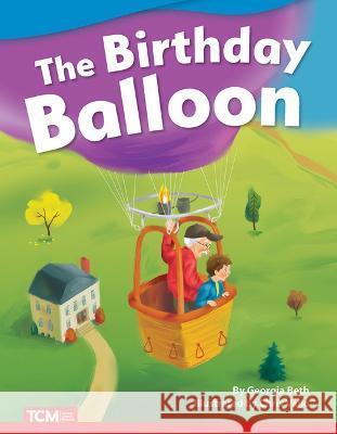 The Birthday Balloon Heidi Fiedler 9781087601014 Teacher Created Materials