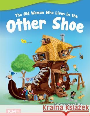 The Old Woman Who Lives in the Other Shoe Dona Herwec 9781087601359 Teacher Created Materials