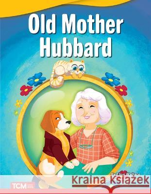 Old Mother Hubbard Elise Wallace 9781087602011 Teacher Created Materials