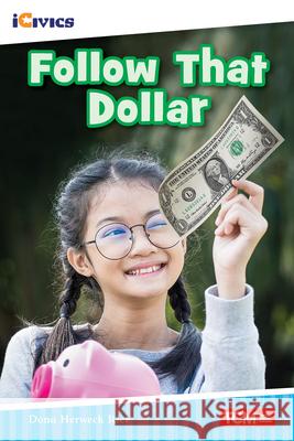 Follow That Dollar Dona Herwec 9781087605012 Teacher Created Materials