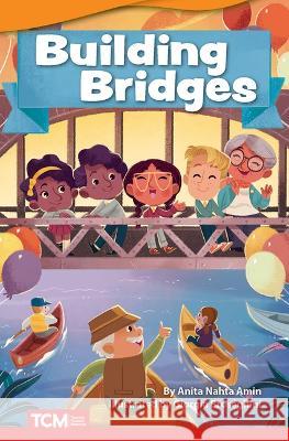 Building Bridges Anita Nahta Amin Giorgia Broseghini 9781087605357 Teacher Created Materials