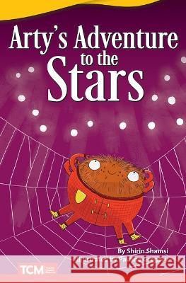Arty\'s Adventure to the Stars Shirin Shamsi 9781087605425 Teacher Created Materials