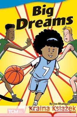 Big Dreams Joe Rhatigan 9781087605456 Teacher Created Materials