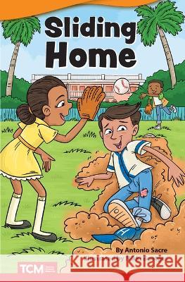 Sliding Home Antonio Sacre 9781087605524 Teacher Created Materials