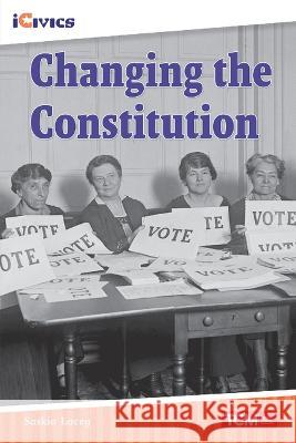 Changing the Constitution Saskia Lacey 9781087615462 Teacher Created Materials