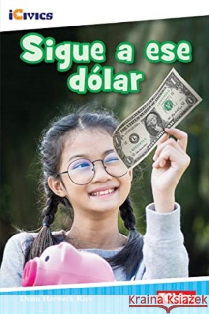 Sigue a Ese Dólar Herweck Rice, Dona 9781087622712 Teacher Created Materials