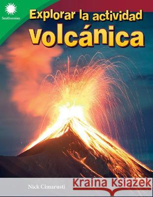 Explorar La Actividad Volcánica Cimarusti, Nick 9781087643762 Teacher Created Materials