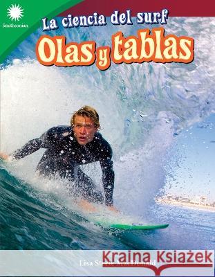 La Ciencia del Surf: Olas Y Tablas Lisa Steel 9781087643786 Teacher Created Materials