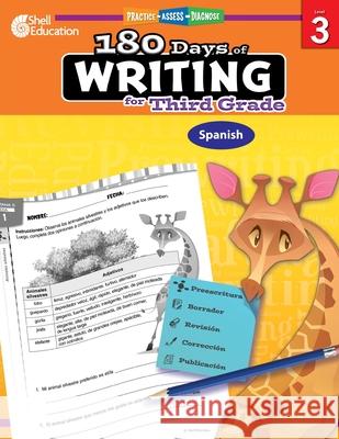 180 Days of Writing for Third Grade (Spanish): Practice, Assess, Diagnose Sturgeon, Kristi 9781087648736 Shell Education Pub