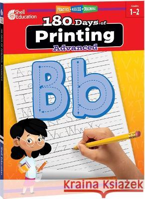 180 Days of Printing: Advanced: Practice, Assess, Diagnose Shell Education 9781087662428