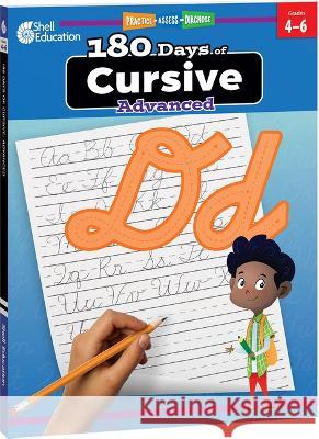 180 Days of Cursive: Advanced: Practice, Assess, Diagnose Shell Education 9781087662442