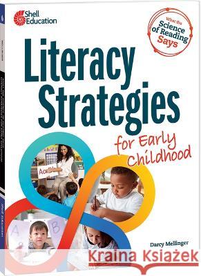 What the Science of Reading Says: Literacy Strategies for Early Childhood Jodene Lynn Smith 9781087696720 Shell Education Pub