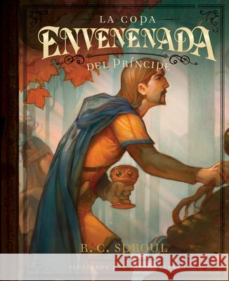 La Copa Envenenada del Príncipe Sproul, R. C. 9781087701516 B&H Espanol