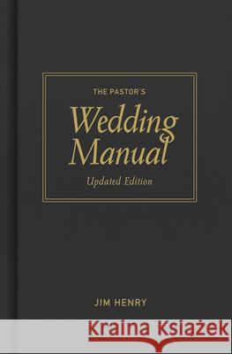 Pastor's Wedding Manual, Updated Edition Jim Henry 9781087744636 B&H Books