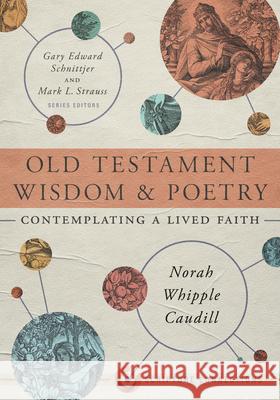 Old Testament Wisdom And Poetry Norah Whipple Caudill 9781087746449 B&H Publishing Group
