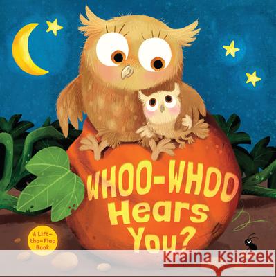 Whoo-Whoo Hears You?: A Bedtime Flap Book B&h Kids Editorial 9781087762968 B&H Publishing Group