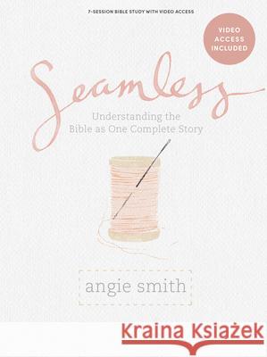 Seamless - Bible Study Book with Video Access Smith, Angie 9781087769462 Lifeway Church Resources