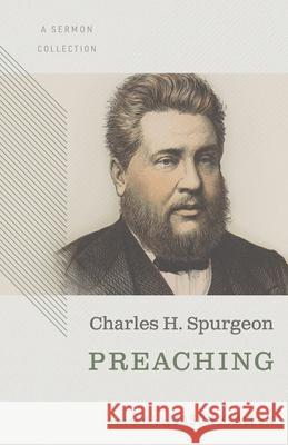Preaching: A Sermon Collection Charles Haddon Spurgeon Jason K. Allen 9781087784489 B&H Books