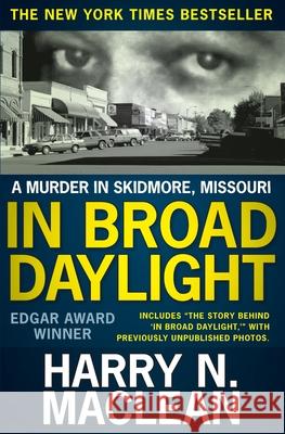 In Broad Daylight: A murder in Skidmore, Missouri Harry N. MacLean 9781087800080 Harry N. MacLean