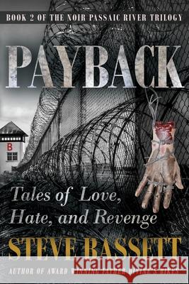 Payback - Tales of Love, Hate and Revenge Steve Bassett 9781087800332 Steve Bassett