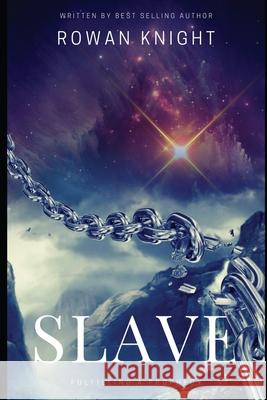 Slave: Fulfilling a Prophecy Rowan Knight 9781087800660 22 Lions Bookstore