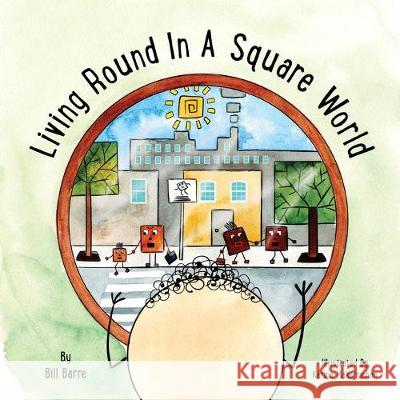 Living Round In A Square World Bill Barre Karine Makartichan 9781087800813