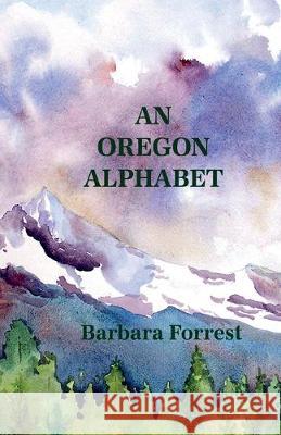 An Oregon Alphabet Forrest Barbara 9781087802879 Forrest Gallery