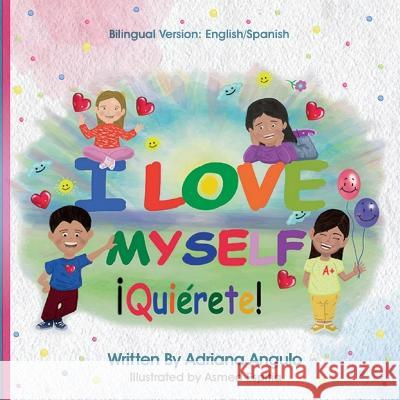 I Love Myself: Quiérete! Angulo, Adriana P. 9781087803852