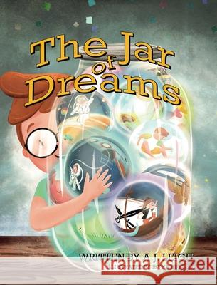 The Jar of Dreams A. J. Leigh Iryna Rutylo 9781087805856 A.J. Leigh