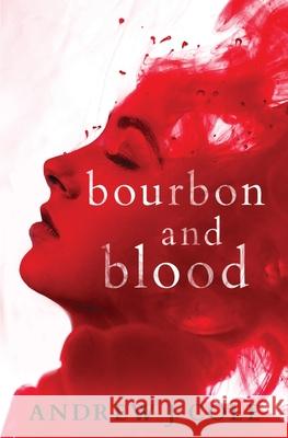 Bourbon and Blood Andrew J. Cole 9781087805979