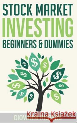 Stock Market Investing Beginners & Dummies Giovanni Rigters 9781087806013 Giovanni Rigters