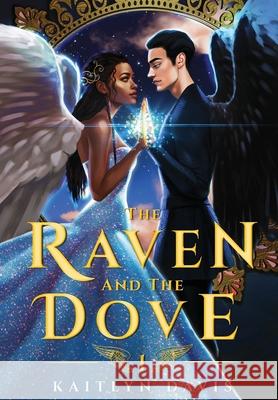 The Raven and the Dove Kaitlyn Davis 9781087812618 Kaitlyn Davis Mosca
