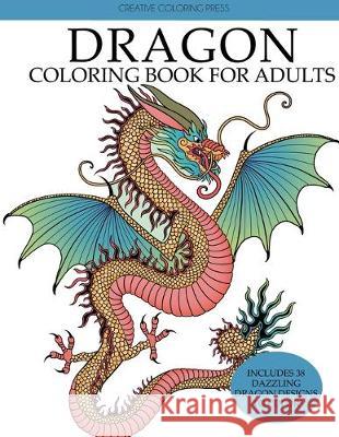 Dragon Coloring Book for Adults Creative Coloring 9781087814100 Creative Coloring