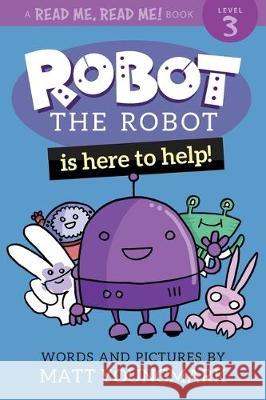 Robot the Robot is Here to Help! Matt Youngmark 9781087814292 Atherton Haight