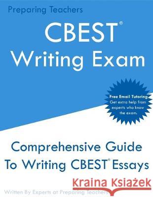 CBEST Writing Exam: Comprehensive New 2020 Guide To Writing CBEST Essays - Free Online Tutoring Preparing, Teachers 9781087815145 Lq Pubications