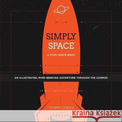 Simply Space: A Cool Book About Space Tommy D. Owen 9781087815749 Tod