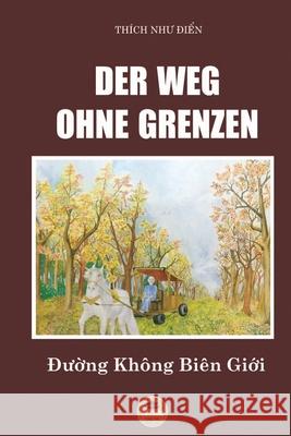 Der Weg Ohne Grenzen Th Như Nguyễn Min 9781087815756 Indy Pub