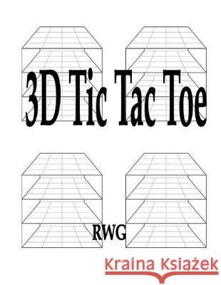3D Tic Tac Toe: 50 Pages 8.5 X 11 Rwg 9781087816791 Rwg Publishing