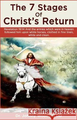 The 7 Stages Of Christ's Return Johnny Woodar 9781087817606 Rwg Publishing