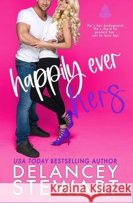 Happily Ever Hers Delancey Stewart 9781087817842 Delancey Stewart Books