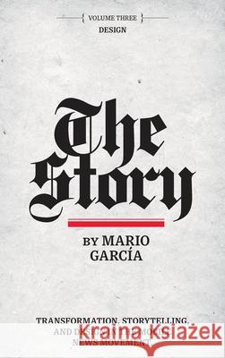 The Story: Volume III: Design Mario Garcia 9781087848464