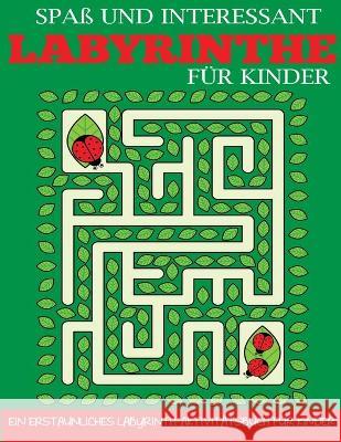 Spaß und Interessant Labyrinthe für Kinder: Ein Erstaunliches Labyrinth-Aktivitätsbuch für Kinder Dylanna Veröffentlichung 9781087851440 Dylanna Publishing, Inc.